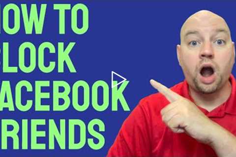 How To Block Someone On Facebook | Block Facebook Friends In 2022