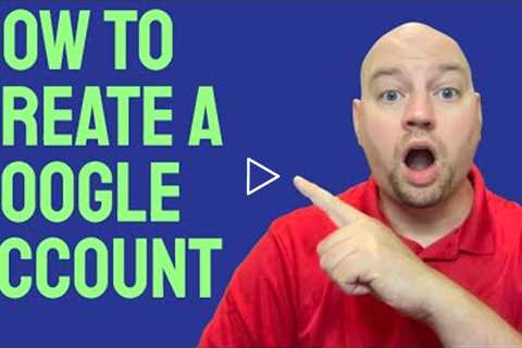 How To Create A Google Account | Make A Google Gmail Account