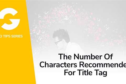 The Number Of Characters Recommended For Title Tag