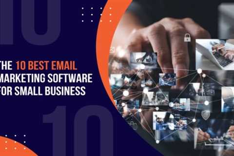 10 Best Email Marketing Softwares for Small Businesses