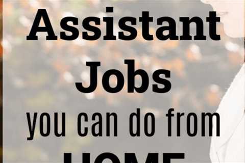 13 Virtual Assistant Jobs that You Can Do From Your Home in 2022