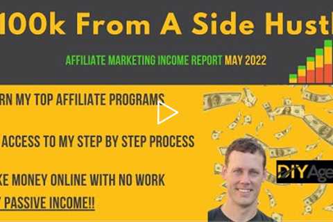 Affiliate Marketing Income Report | $100k From A Side Hustle - Make Money Online With Passive Income