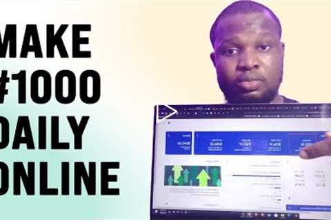 5 Websites That Will Pay You 1000 Naira DAILY in Nigeria (Make money online without investment)
