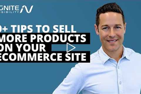 9+ Tips to Sell More Products on Your Ecommerce Site