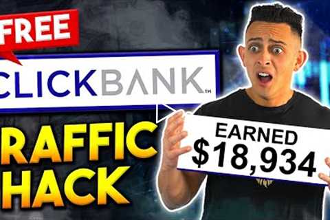 Clickbank Affiliate Marketing New Traffic HACK (100% Free Method)