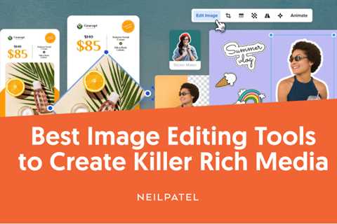 Best Image Editing Tools to Create Killer Rich Media