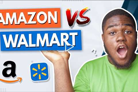 Amazon vs Walmart - Which Platform Should You Sell On?