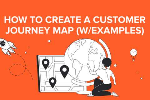 How to Create a Customer Journey Map (w/Examples)