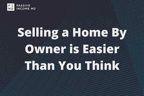 Selling a Home By Owner is Easier Than You Think
