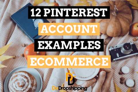 12 Pinterest Account Examples For Ecommerce Stores (2023)