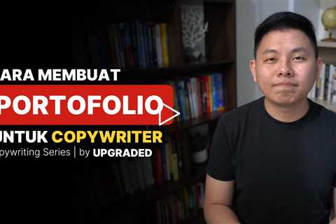 Cara Membuat Portofolio Copywriter - Freelancer Copywriting Wajib Tau