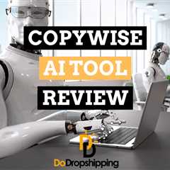 Copywise Review 2023: Is This AI Copywriting Tool Worth It?