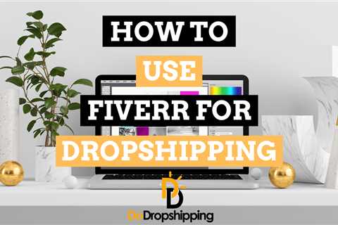 Fiverr for Dropshipping: Is It Legit? (+ How to Avoid Scams)