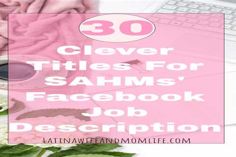 30 Clever Titles To Describe Your SAHM Job On Facebook