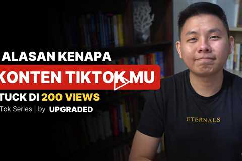 5 Alasan Kenapa Konten Tiktok Kamu Stuck di 200 View   Cara FYP di Tiktok