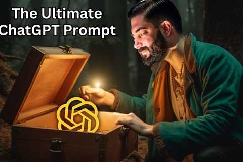 The Ultimate ChatGPT Prompt You’ll Ever Need: A Complete Guide