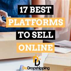 17 Best Platforms to Sell Products Online in 2023 (Free & Paid)
