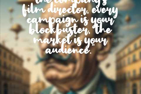 “As a CMO, you are the company’s film director, every campaign is your blockbuster, the market is..