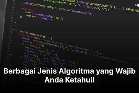 Jenis-Jenis Algoritma yang Wajib Anda Ketahui!