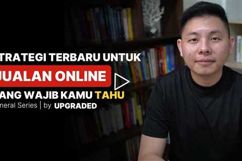 STRATEGI JUALAN Online Terbaru yang Wajib Kamu Tahu - Tips Jualan Online