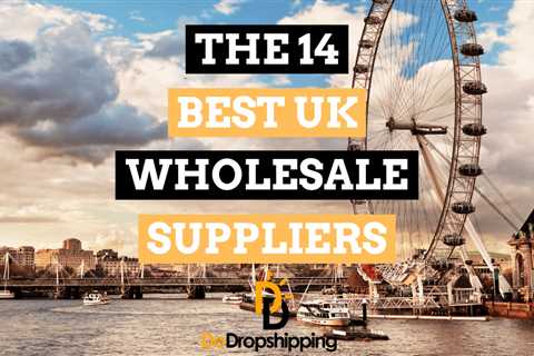 The 14 Best Wholesale Suppliers in the UK (Free & Paid)