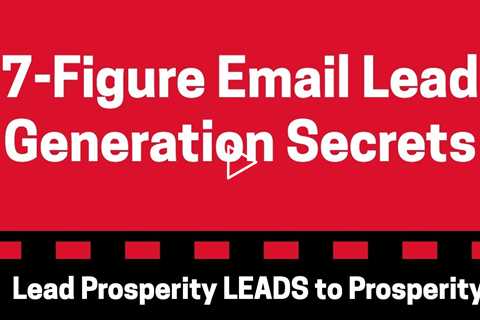 7-Figure Email Leads Generation Secrets to Generate Email Leads