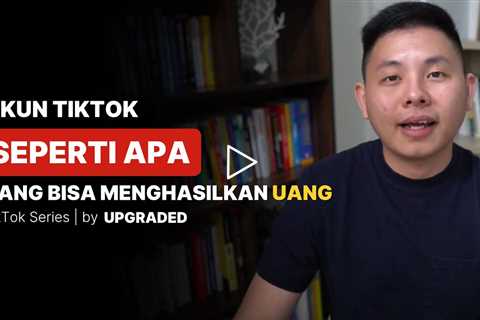 Akun Tiktok Seperti Apa yang Bisa MENGHASILKAN UANG