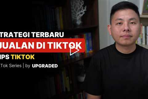 STRATEGI TERBARU Terbaru Jualan di Tiktok