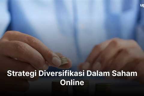 Strategi Diversifikasi Dalam Saham Online