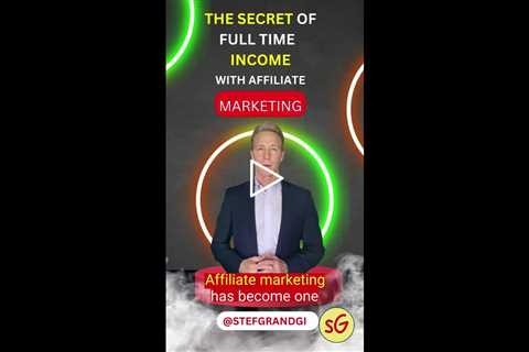 The secrets to making a full-time income with affiliate marketing