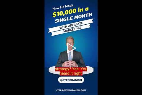 How he made $10.000 in a month with this one simple affiliate marketing strategy