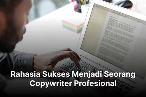 Rahasia Sukses Menjadi Seorang Copywriter Profesional