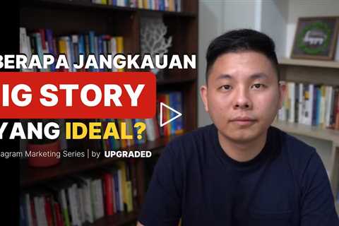 Berapa Jangkauan IGStory yang Ideal?