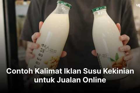 Contoh Kalimat Iklan Susu Kekinian untuk Jualan Online