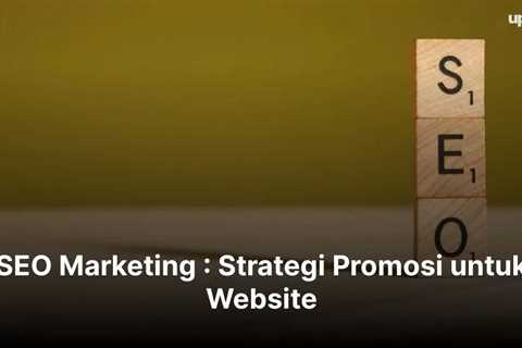 SEO Marketing : Strategi Promosi untuk Website