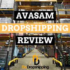 Avasam Review: Is This Supplier Worth the Money in 2023?