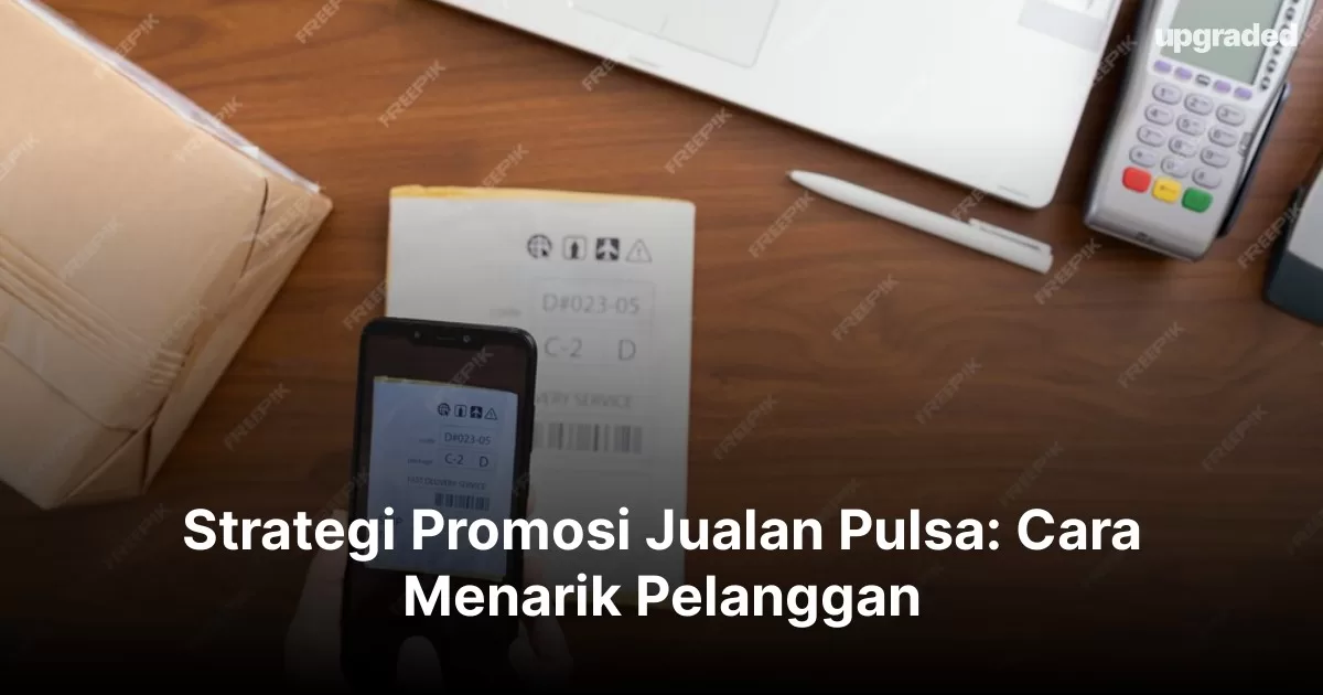 Strategi Promosi Jualan Pulsa: Cara Menarik Pelanggan