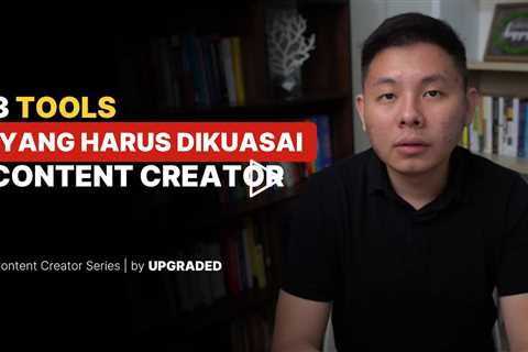 3 TOOLS yang Harus Dikuasai Content Creator