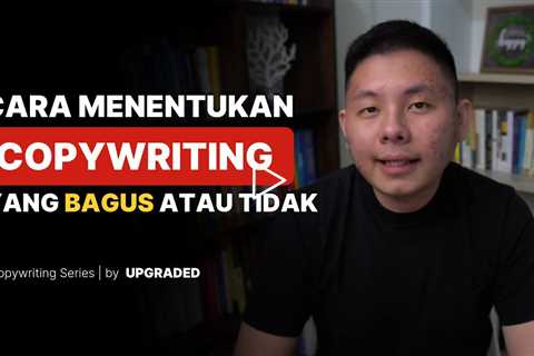 Cara Menentukan Copywriting yang Bagus atau Tidak