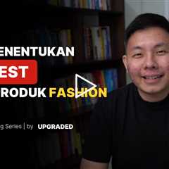 Cara Menentukan Interest untuk Produk Fashion