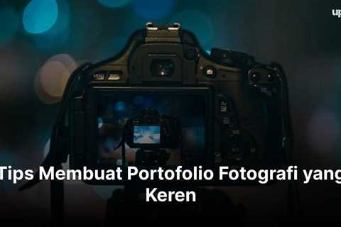 7 Tips Membuat Portofolio Fotografi yang Keren