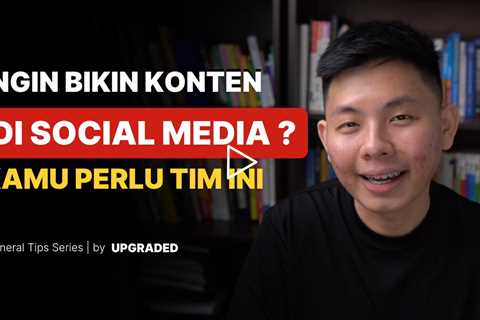 Ingin Bikin Konten di Social Media ? Kamu Perlu Tim Ini !