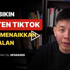 Cara Bikin Konten Tiktok untuk Meningkatkan Penjualan