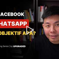 Iklan Facebook ke WA Bagusnya Pakai Objektif Apa ?
