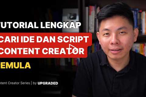 Tutorial Lengkap Cari Ide dan Script Buat Content Creator Pemula