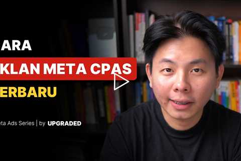 Cara Iklan Meta CPAS Terbaru